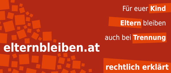 elternbleiben.at / Für euer Kind Eltern bleiben auch bei Trennung / rechtlich erklärt