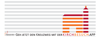 Geh jetzt den Kreuzweg mit der Kirchbesuch.app / kirchbesuch.app/kreuzweg Geh jetzt den Kreuzweg mit der Kirchbesuch.app