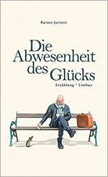 Die Abwesenheit des Glücks. / Limbus Verlag