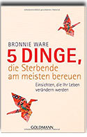 5 Dinge, die Sterbende am meisten bereuen / Goldmann Verlag