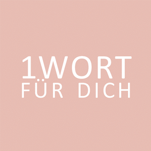 1 WORT für Dich
