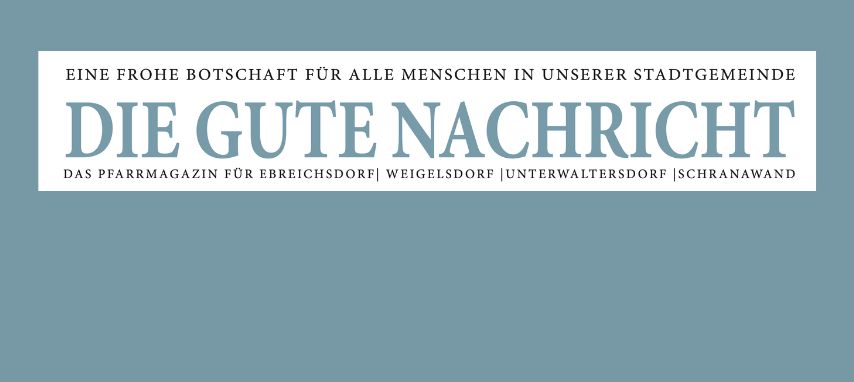 Die Gute Nachricht - Pfarrblatt