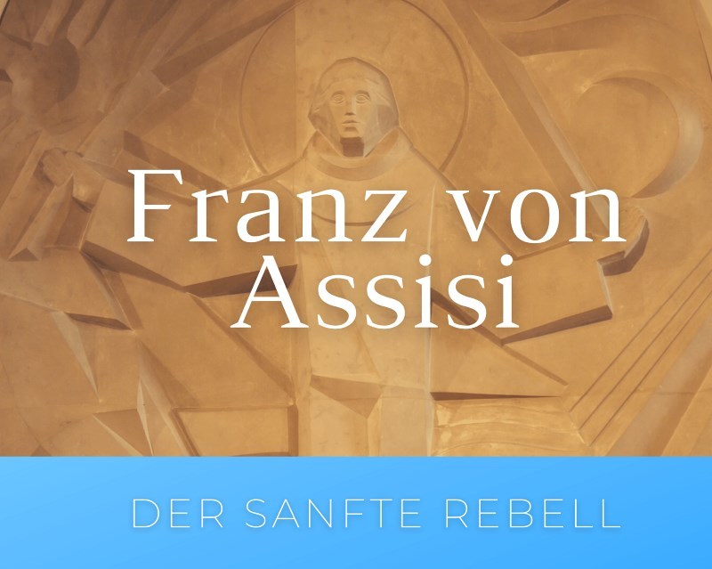 4. Oktober: Franz von Assisi - Der sanfte Rebell
