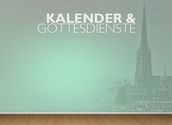 Kalender und Gottesdienste 