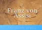 4. Oktober: Franz von Assisi - Der sanfte Rebell